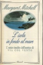 L'isola in fondo al mare - Margaret Mitchell, Emanuela Muratori, Debra Freer