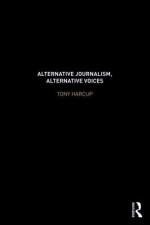 Alternative Journalism, Alternative Voices - Tony Harcup