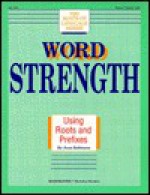 Wordstrength: Using Roots And Prefixes - Joan Robinson