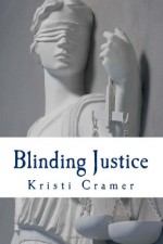 Blinding Justice - Kristi Cramer