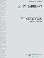 Milosz Songs: For Voice and Piano - John Harbison