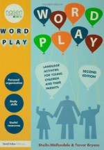 Word Play: Language Activities for Young Children - Wolfendale Shei, Shei Wolfendale, Sheila Wolfendale