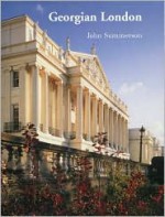 Georgian London - John Summerson, Colum Montagu Hourihane, Howard Colvin