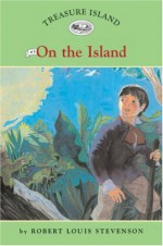 Treasure Island #3: On the Island (Easy Reader Classics) (No. 3) - Robert Louis Stevenson, Catherine Nichols, Sally Wern Comport