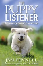 Puppy Listener: Understanding and Caring for Your New Puppy - Jan Fennell