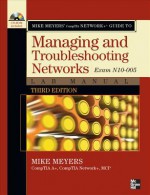 Mike Meyers' CompTIA Network+ Guide to Managing and Troubleshooting Networks Lab Manual (Exam N10-005) - Mike Meyers, Dennis Haley