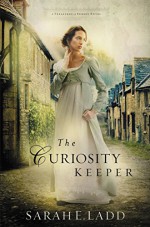 The Curiosity Keeper (A Treasures of Surrey Novel) - Sarah E. Ladd