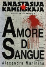 Amore di sangue - Alexandra Marinina, Alexandra Marinina, Rosa Mauro