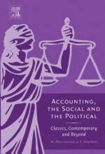 Accounting, the Social and the Political: Classics, Contemporary and Beyond - Norman B McIntosh, Norman B MacIntosh, Trevor Hopper