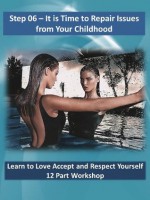 Sixth Stepping Stone to Love Yourself - Repair Issues from Your Childhood (Love Accept and Respect Yourself) - Nikki Leigh