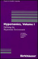 Hypersonics: Vol 1: Defining the Hypersonic Environment - BERTIN, R. Glowinski