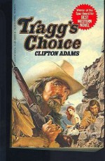 Tragg's Choice - Clifton Adams