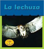 LA Lechuza / Barn Owls (Heinemann Lee Y Aprende/Heinemann Read and Learn (Spanish)) - Patricia Whitehouse, Patricia Cano