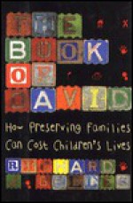 The Book Of David: How Preserving Families Can Cost Children's Lives - Richard J. Gelles