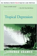 Tropical Depression - Laurence Shames