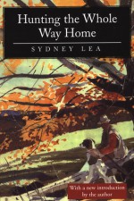 Hunting the Whole Way Home: Essays and Poems - Sydney Lea