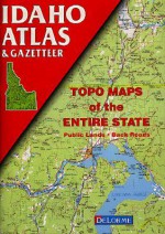 Idaho Atlas & Gazetteer - Delorme Publishing Company