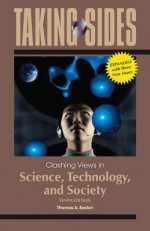 Taking Sides: Clashing Views in Science, Technology, and Soctaking Sides: Clashing Views in Science, Technology, and Society, Expanded Iety, Expanded - Thomas Easton