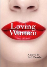 Loving Women - Earl Chessher