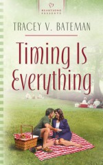 Timing Is Everything - Tracey Bateman