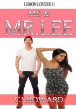 Me & Mr.Lee - Asian Love #1 (Interracial BWAM Romance) - CJ Howard