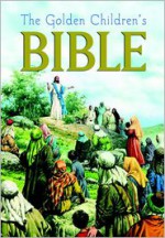 The Golden Children's Bible - Joseph A. Grispino, Samuel Terrien, Jose Miralles, David H. Wice