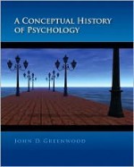 A Conceptual History of Psychology - John D. Greenwood