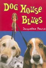 Dog House Blues - Jacqueline Pearce