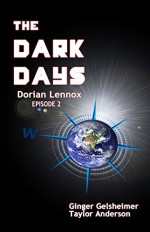 The Dark Days: Dorian Lennox - Episode 2 - Ginger Gelsheimer, Taylor Anderson