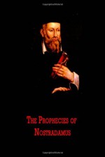 The Prophecies of Nostradamus - Michel de Nostredame