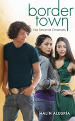 Border Town #4: No Second Chances - Malin Alegria