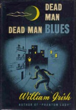 Dead Man Blues - Cornell Woolrich, William Irish