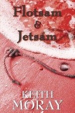 Flotsam and Jetsam - Keith Moray