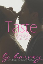 Taste (Sovereign Book 2) - BJ Harvey, Lauren McKellar