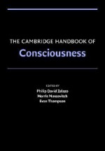 The Cambridge Handbook of Consciousness (Cambridge Handbooks in Psychology) - Philip David Zelazo