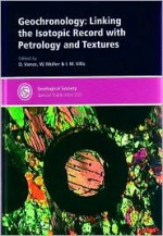 Geochronology: Special Publication no 220: Linking the Isotopic Record with Petrology & Textures: Special Publication (Geological Society Special Publication) - D. Vance, W. Muller