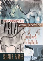 An Introduction to Visual Communication: From Cave Art to Second Life - Susan B. Barnes