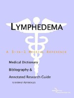 Lymphedema - A Medical Dictionary, Bibliography, and Annotated Research Guide to Internet References - ICON Health Publications