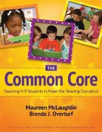 The Common Core: Teaching K-5 Students to Meet the Reading Standards - Maureen McLaughlin