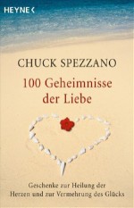 100 Geheimnisse Der Liebe - Chuck Spezzano, Diane von Weltzien