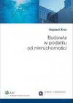 Budowla w podatku od nieruchomości - ebook - Krok Wojciech