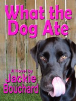 What the Dog Ate - Jackie Bouchard