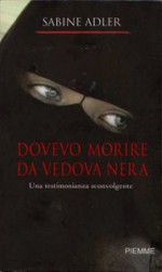 Dovevo morire da vedova nera - Sabine Adler, F. Fossati