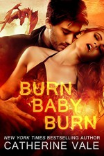 Burn, Baby, Burn (A BBW Dragon Shapeshifter Paranormal Romance) (Order Of Protection Series) - Catherine Vale