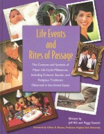 Life Events and Rites of Passage: The Customs and Symbols of Major Life-Cycle Milestones, Including Cultural, Secular, and Religious Traditions Observed in the United States - Jeff Hill