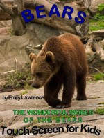 Bears - The wonderful world of the Bears - Touch Screen for Kids (ANIMALS) - Emily Lawrence