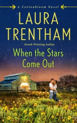 When the Stars Come Out: A Cottonbloom Novel - Laura Trentham