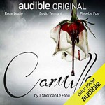 Carmilla - Hannah Genesius, Audible Studios, Leslie S. Rose, Susan Wooldridge, Phoebe Conn, Joseph Sheridan Le Fanu, David Tennant, David Horovitch, James Wilby