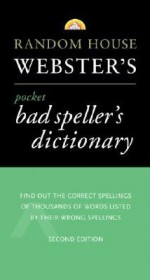 Random House Webster's Pocket Bad Speller's Dictionary: Second Edition - Robert J. Masters, Jordan L. Linfield