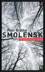 Smoleńsk 10 kwietnia 2010 - Piotr Kraśko